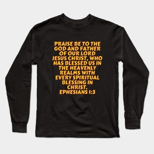 Bible Verse Ephesians 1:3 Long Sleeve T-Shirt